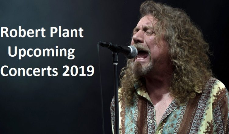 Robert Plant Upcoming Concerts 2019