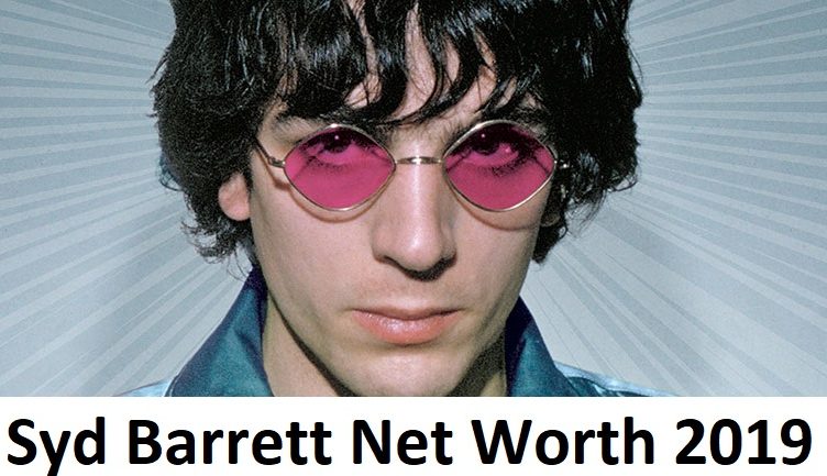 Syd Barrett Net Worth 2019
