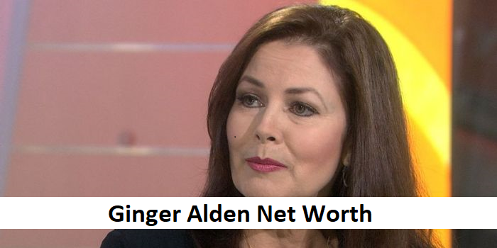 Ginger Alden Net Worth