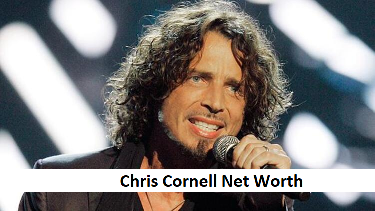 Chris Cornell Net Worth
