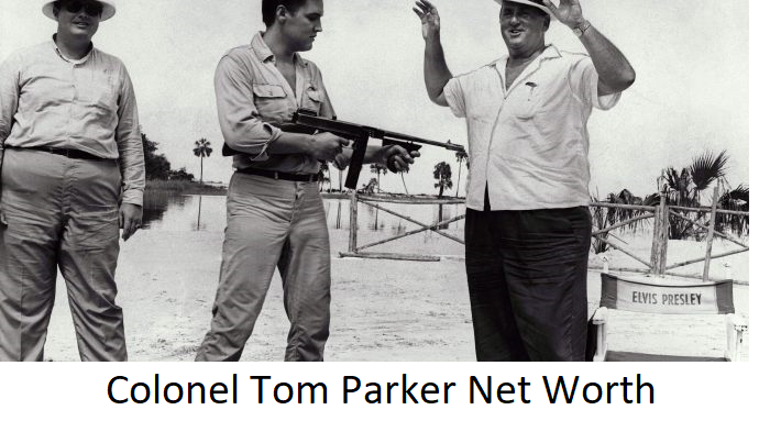 Colonel Tom Parker Net Worth