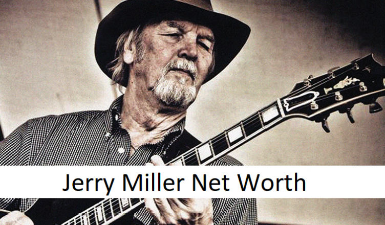 Jerry Miller Net Worth