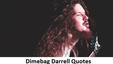 Dimebag Darrell Quotes